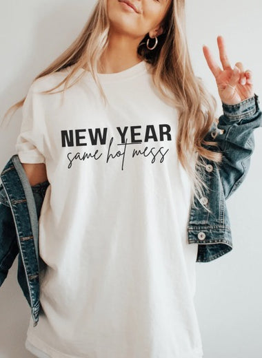 New Year Same Hot Mess T-Shirt