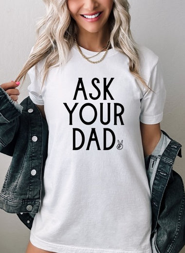 Ask Your Dad T-Shirt Preorder